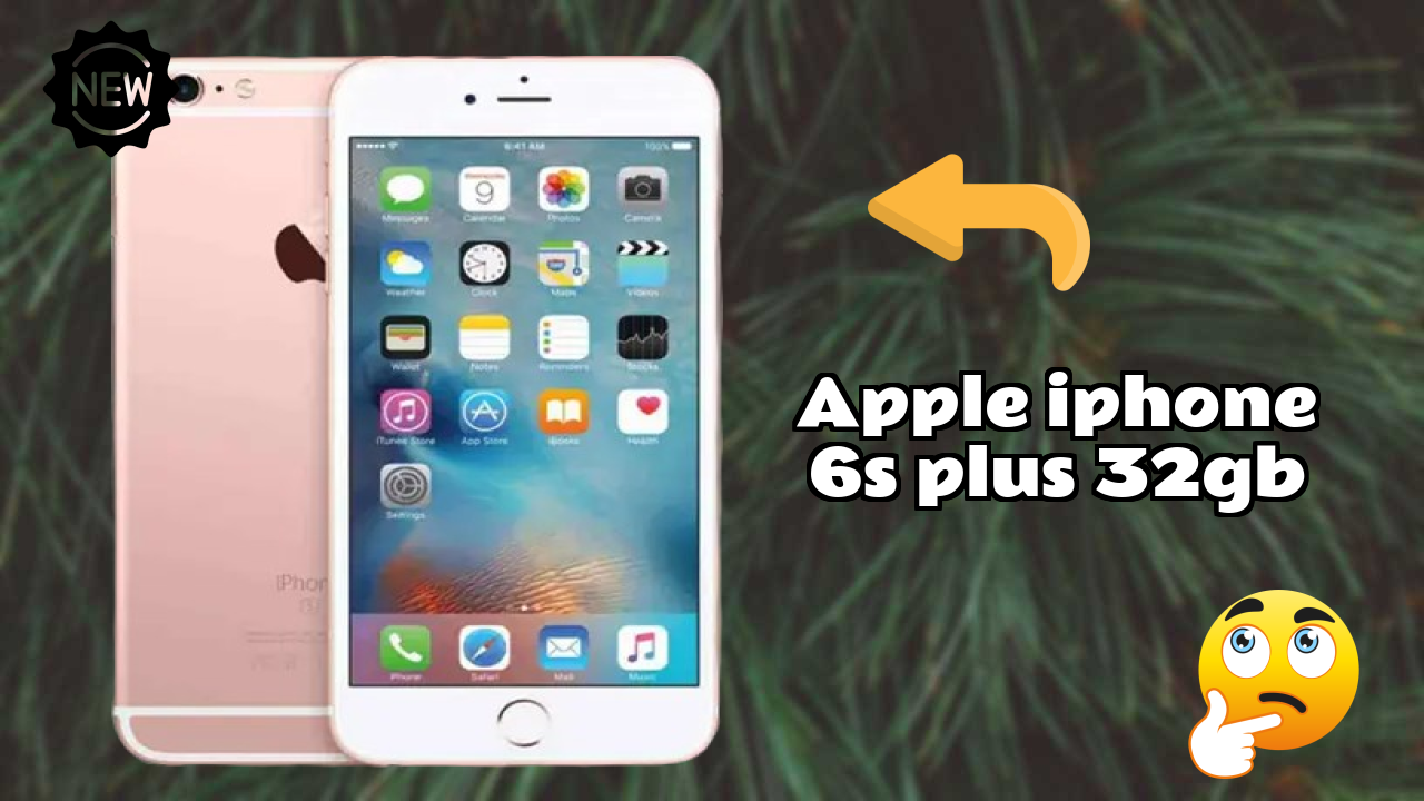 Apple IPhone 6S Plus 32GB 2026 Specs Breakdown – Competitive Review
