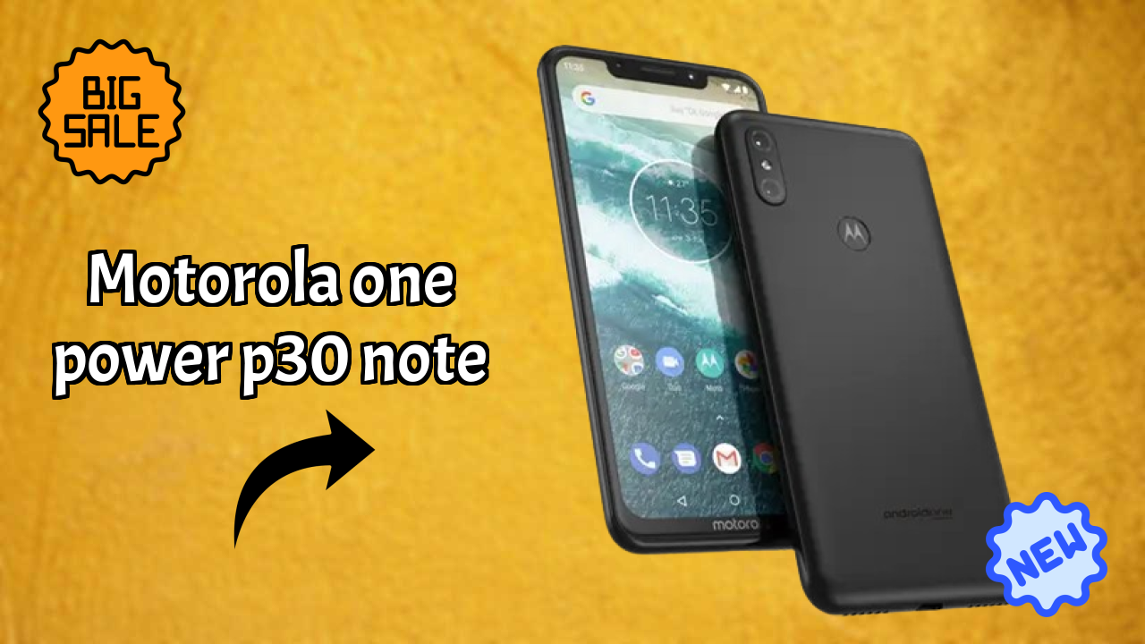 Motorola One Power (P30 Note) at ₹17,999 - Complete Specifications