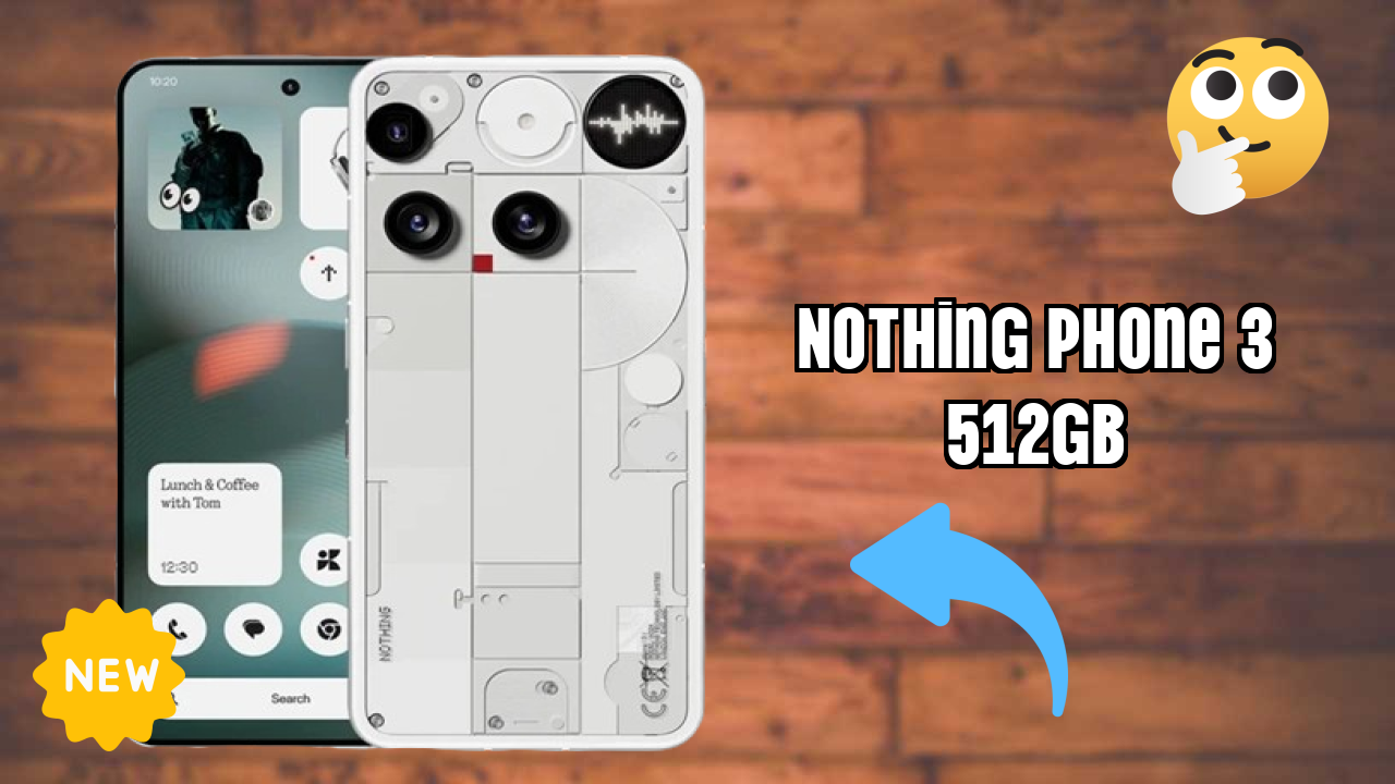 Nothing Phone 3 512GB 2026: Complete Guide and Review 