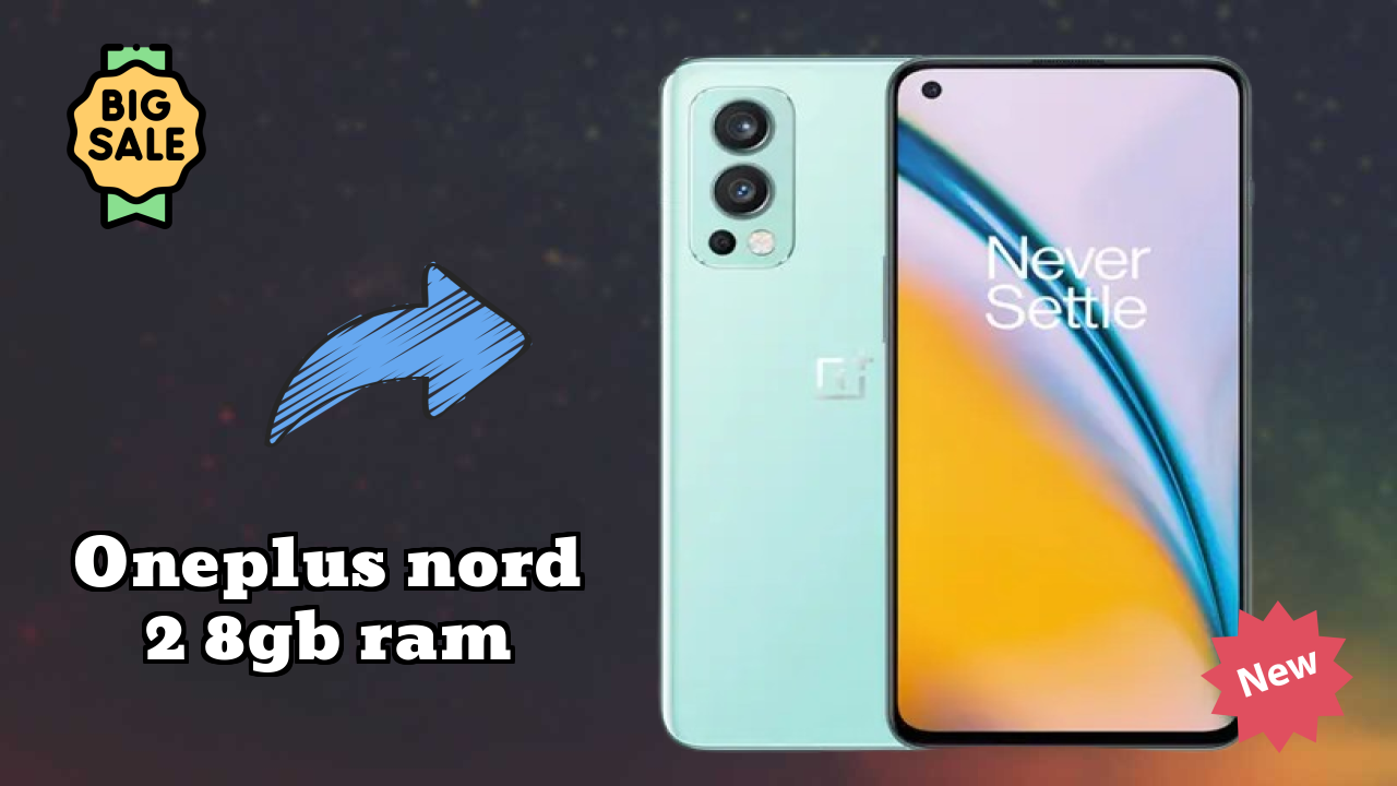 OnePlus Nord 2 8GB RAM at ₹25,999 - Best Deal Available Now