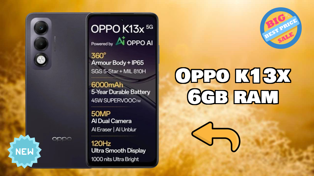 OPPO K13x 6GB RAM at ₹11,999 - Complete Buying Guide
