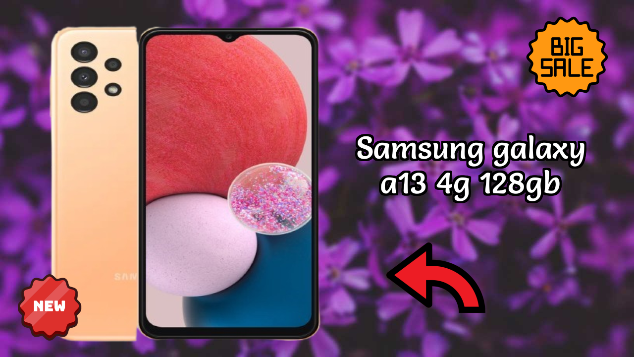 Samsung Galaxy A13 4G 128GB at ₹15,999 - Complete Buying Guide