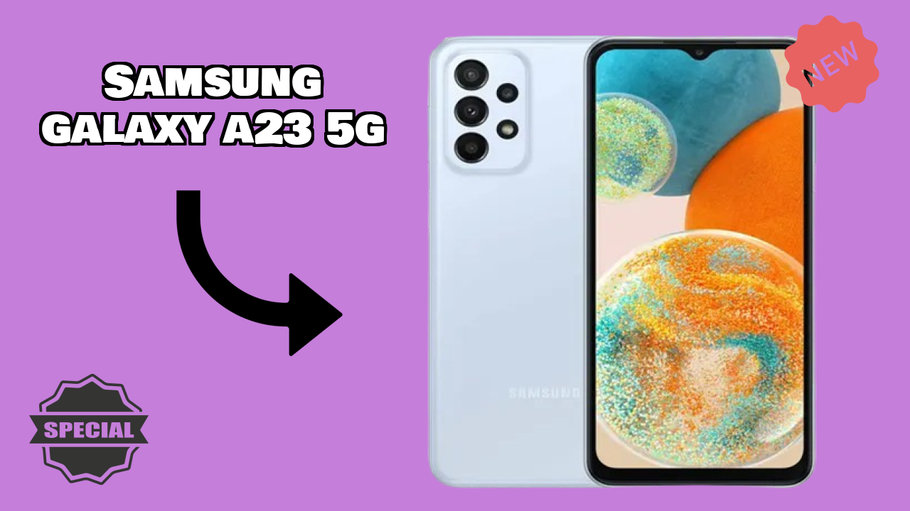 NewSamsung Galaxy A23 5G 2026: Latest Mobile Phone with High Quolity Disa