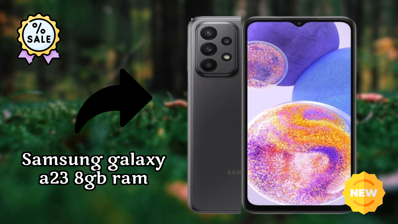 Samsung Galaxy A23 8GB RAM 2026: Very Low Price to Buy this Mobile Phone