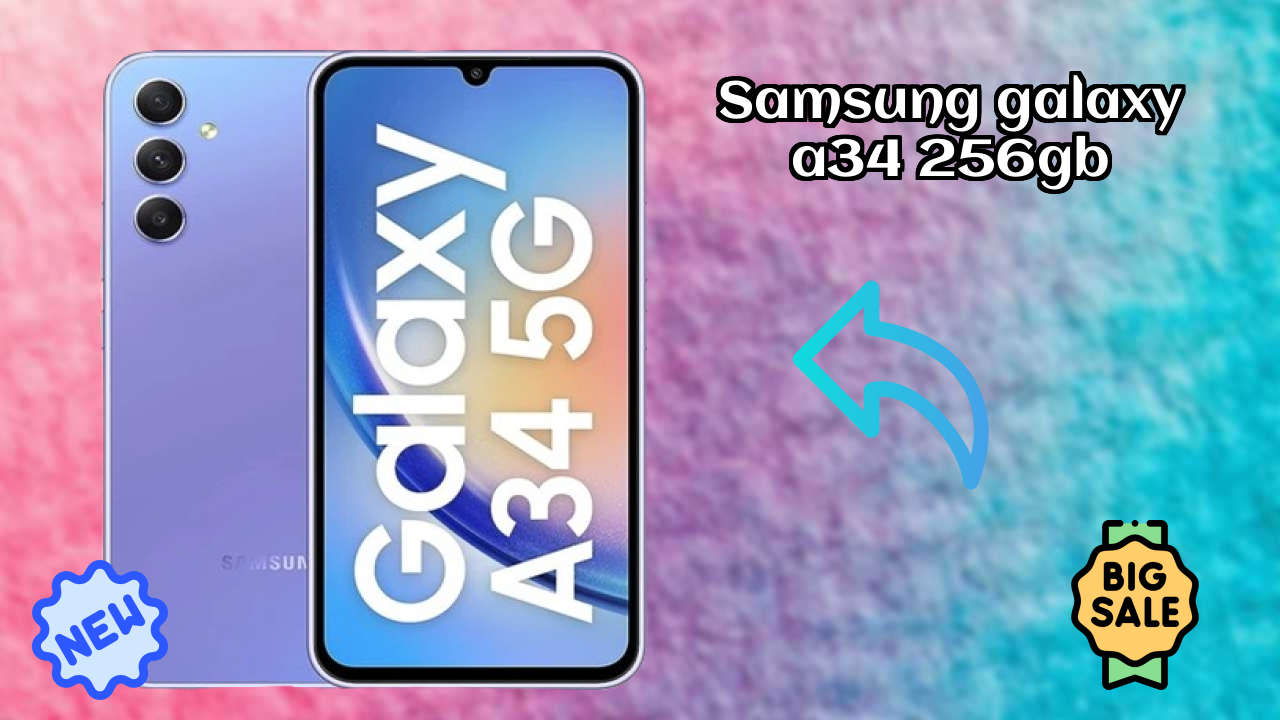 Samsung Galaxy A34 256GB 2026: Complete Guide and Review 