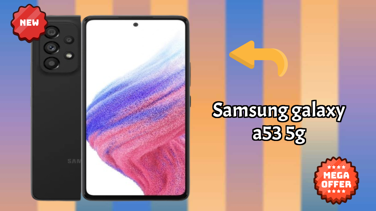 Why Samsung Galaxy A53 5G Could Be Your Next Phone in 2026
