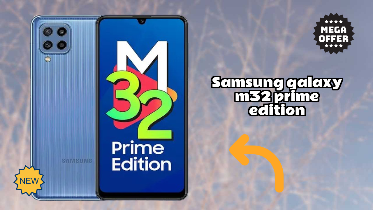 Samsung Galaxy M32 Prime Edition at ₹10,999 - Complete Buying Guide