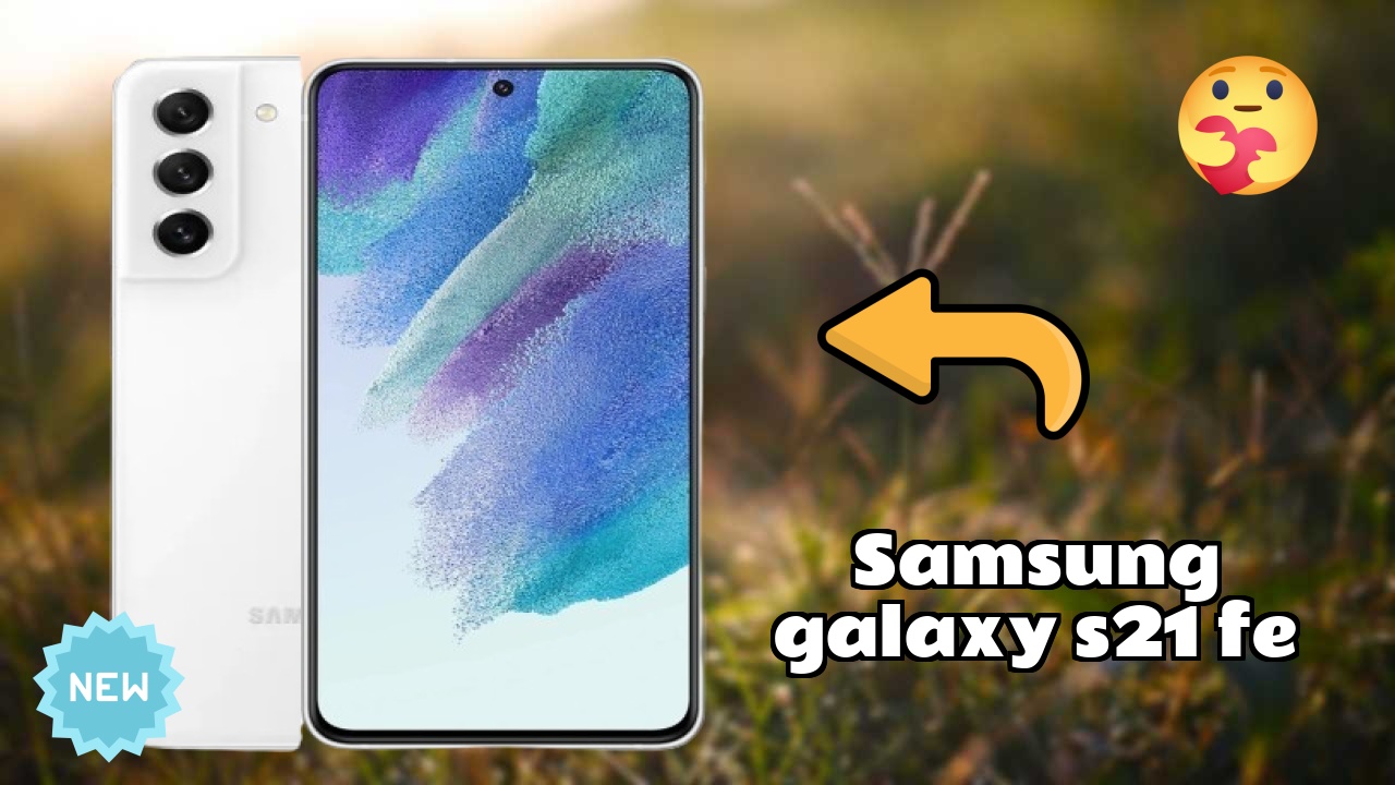 Samsung Galaxy S21 FE Display Quality: Dynamic AMOLED 2x Explained