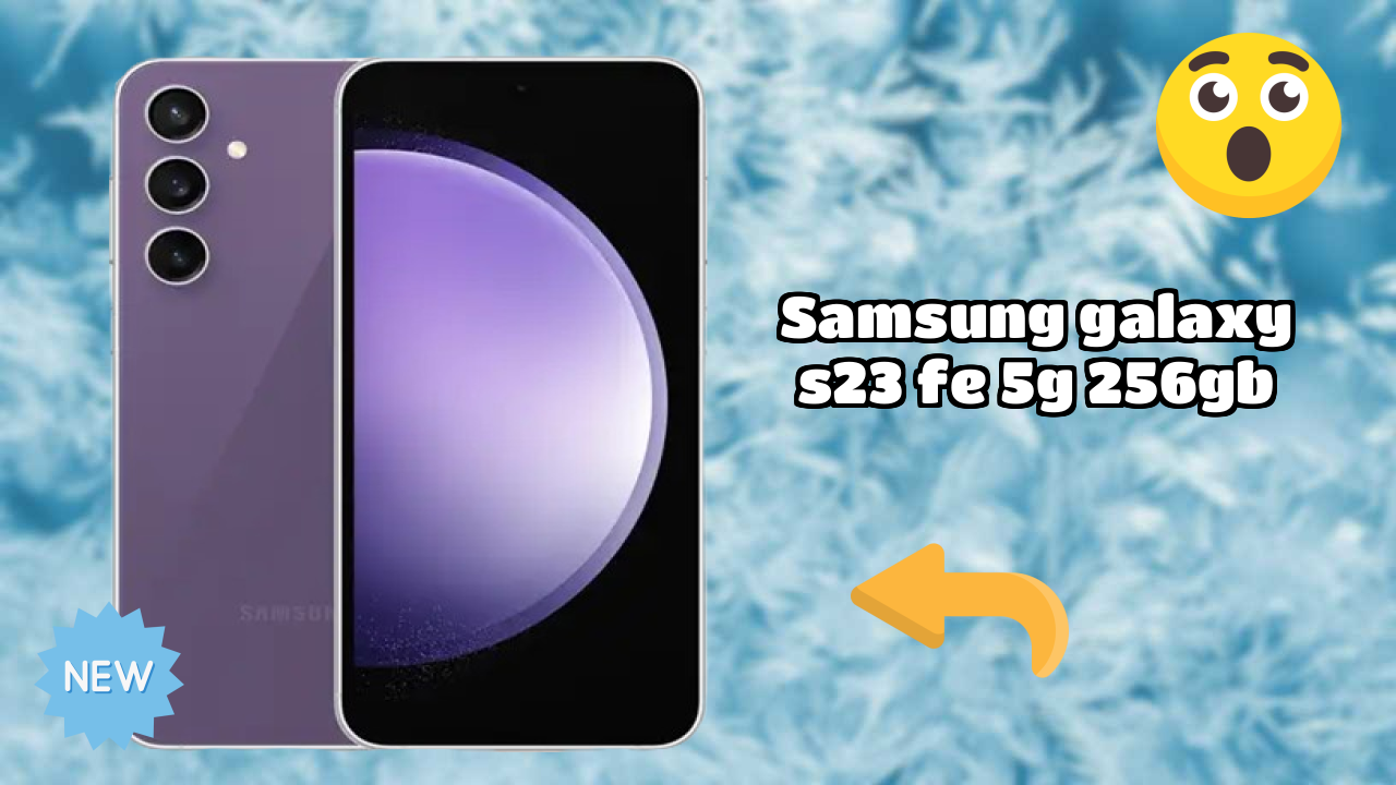 Samsung Galaxy S23 FE 5G 256GB Display Analysis: Dynamic AMOLED 2x Quality