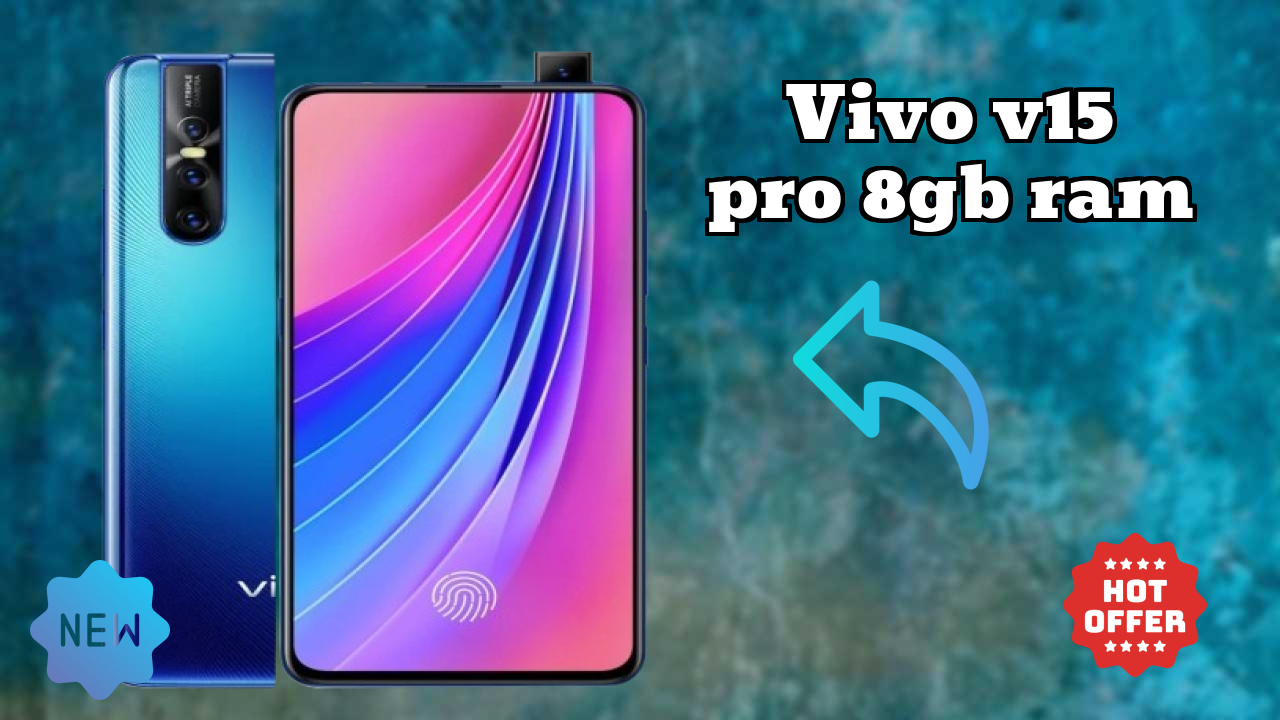 Vivo V15 Pro 8GB RAM 2026: Camera, Bettry and Ram Amazing Perfomance