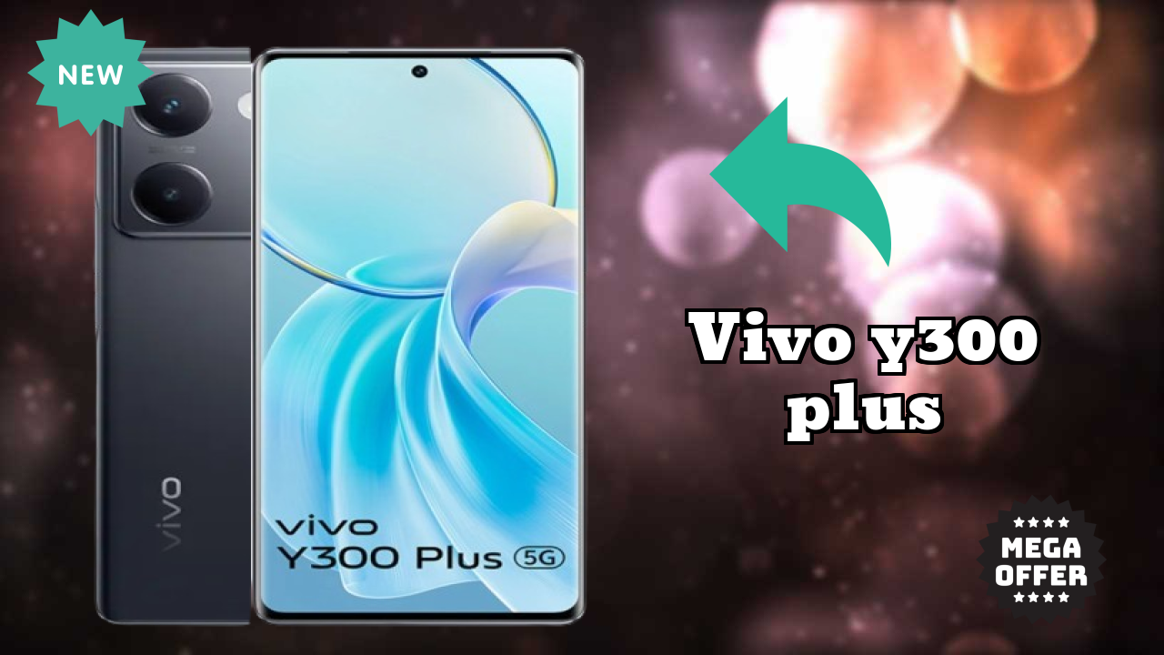 Vivo Vivo Y300 Plus - Top Features You Must Know